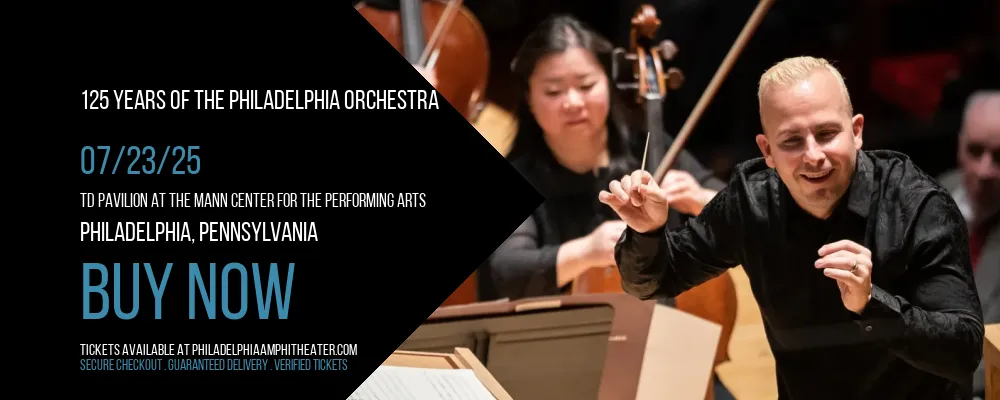 125 Years of The Philadelphia Orchestra at TD Pavilion at The Mann Center For The Performing Arts
