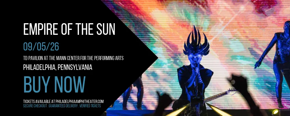 Empire of the Sun at TD Pavilion at The Mann Center For The Performing Arts